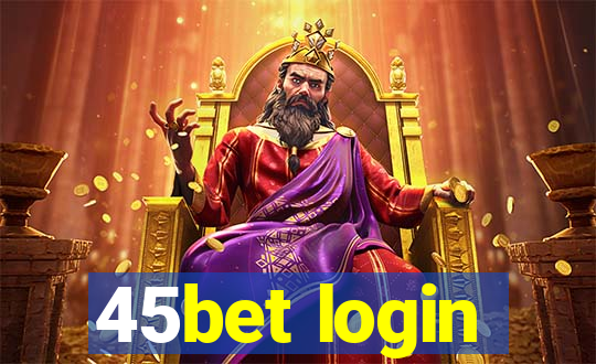 45bet login